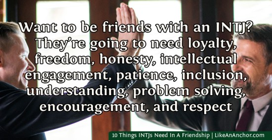 10 Things INTJs Need In A Friendship | LikeAnAnchor.com
