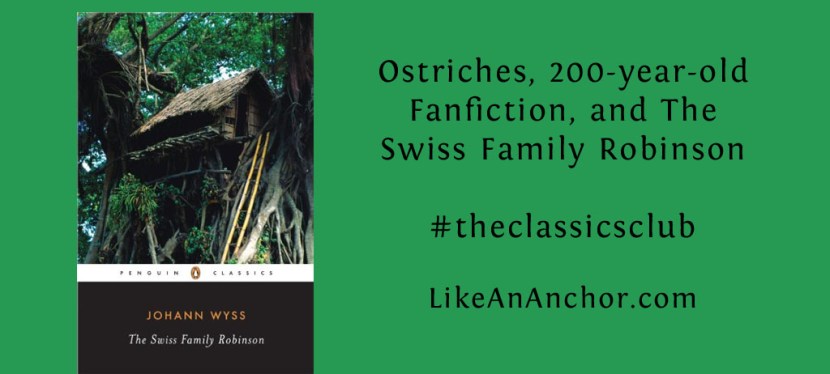 Ostriches, 200-year-old Fanfiction, and The Swiss Family&nbsp;Robinson