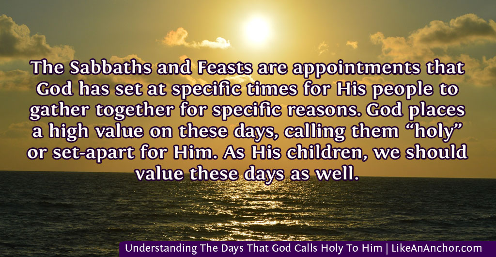 Understanding The Days That God Calls Holy To Him | LikeAnAnchor.com
