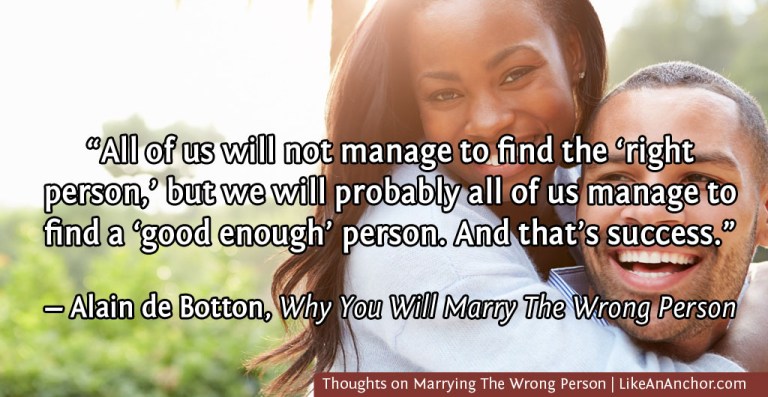 Thoughts on Marrying The Wrong Person | LikeAnAnchor.com