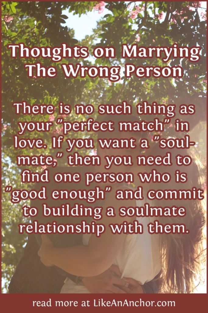 Thoughts on Marrying The Wrong Person | LikeAnAnchor.com