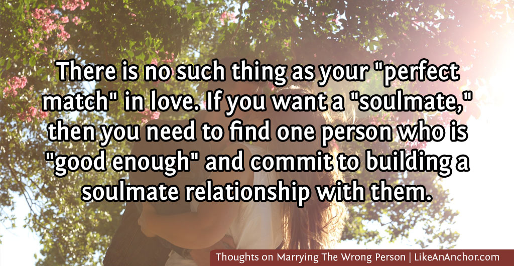 Thoughts on Marrying The Wrong Person | LikeAnAnchor.com