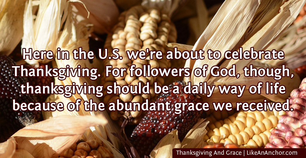 Thanksgiving And Grace | LikeAnAnchor.com