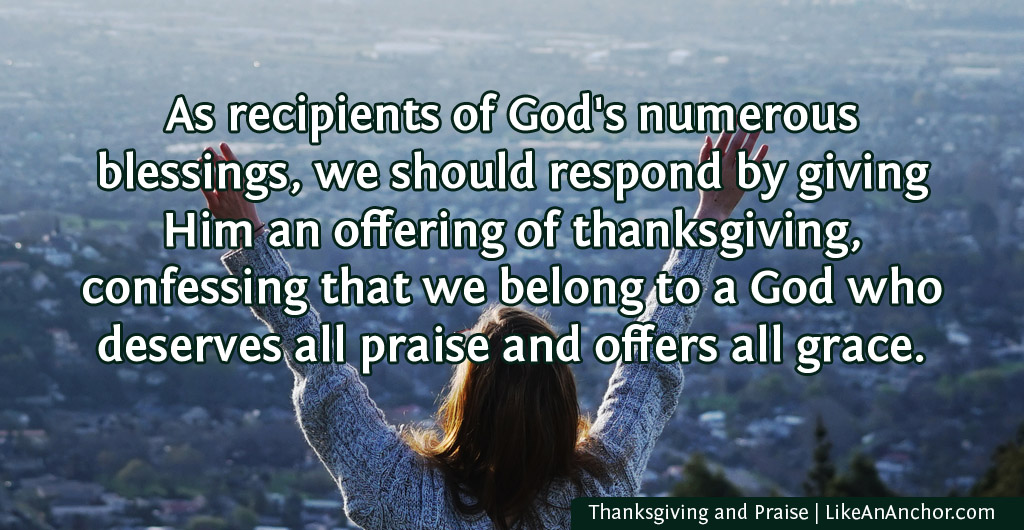 Thanksgiving and Praise | LikeAnAnchor.com