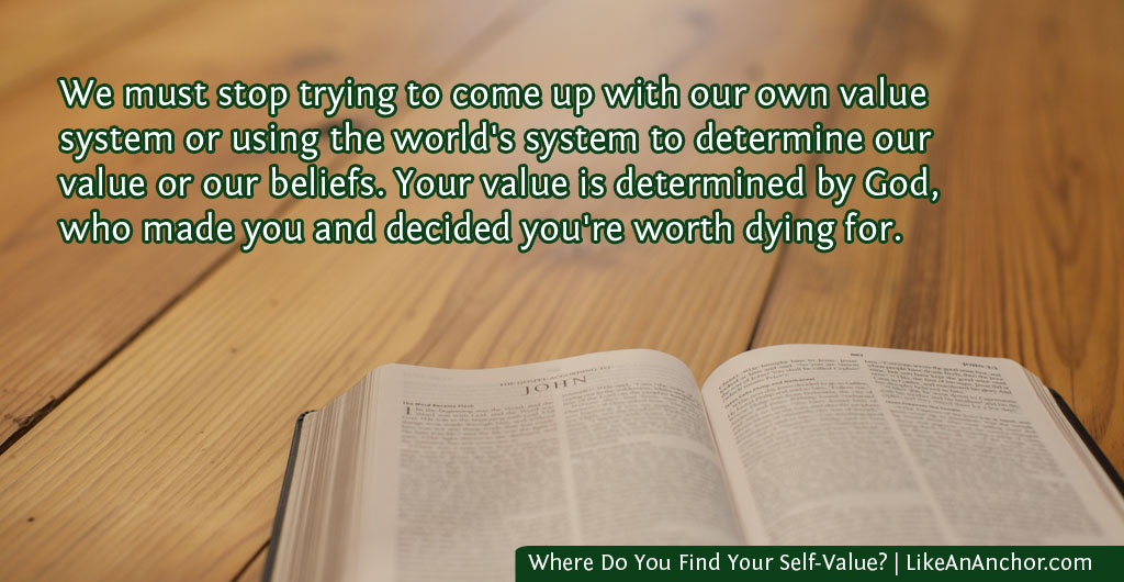 Where Do You Find Your Self-Value? | LikeAnAnchor.com