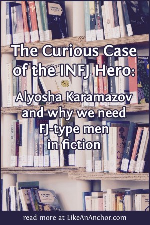 The Curious Case of the INFJ Hero | LikeAnAnchor.com