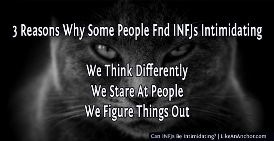 Can INFJs Be Intimidating? | LikeAnAnchor.com
