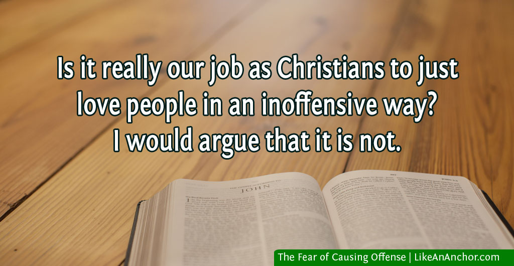The Fear of Causing Offense | LikeAnAnchor.com