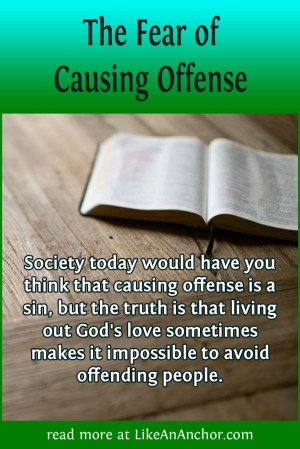 The Fear of Causing Offense | LikeAnAnchor.com