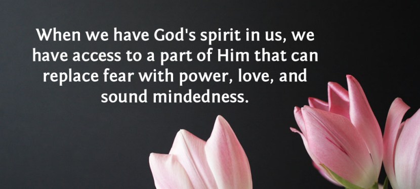 Replacing Anxiety With Power, Love, and A Sound Mind