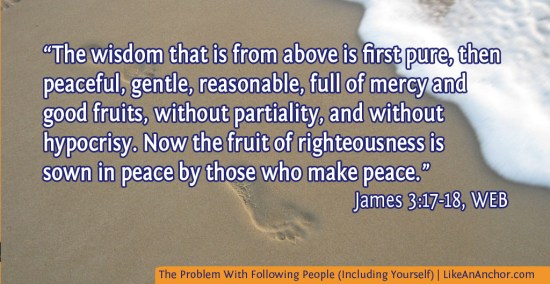 The Problem With Following People (Including Yourself) | LikeAnAnchor.com