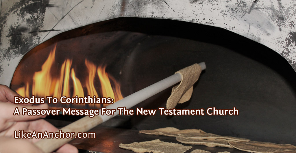 Exodus To Corinthians: A Passover Message For The New Testament Church | LikeAnAnchor.com