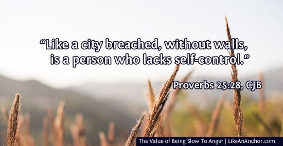 The Value of Being Slow To Anger | LikeAnAnchor.com