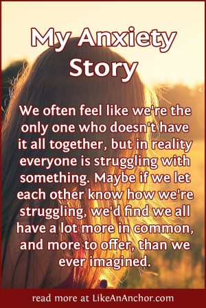 My Anxiety Story | LikeAnAnchor.com