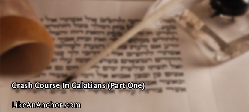 Crash Course In Galatians (Part One)