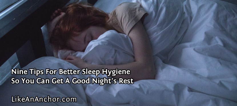 Nine Tips For Better Sleep Hygiene So You Can Get A Good Night’s&nbsp;Rest