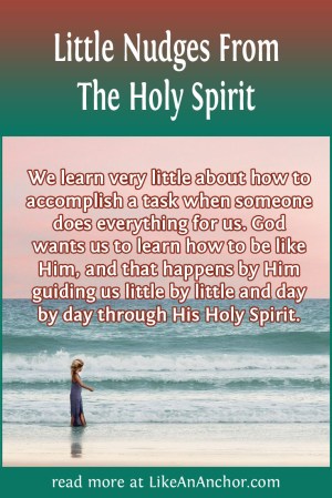 Little Nudges From The Holy Spirit | LikeAnAnchor.com