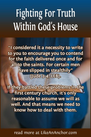 Fighting For Truth Within God's House | LikeAnAnchor.com