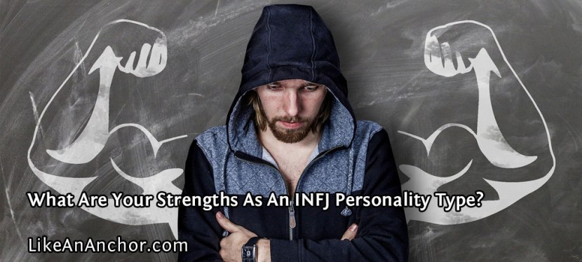 What Are Your Strengths As An INFJ Personality Type?