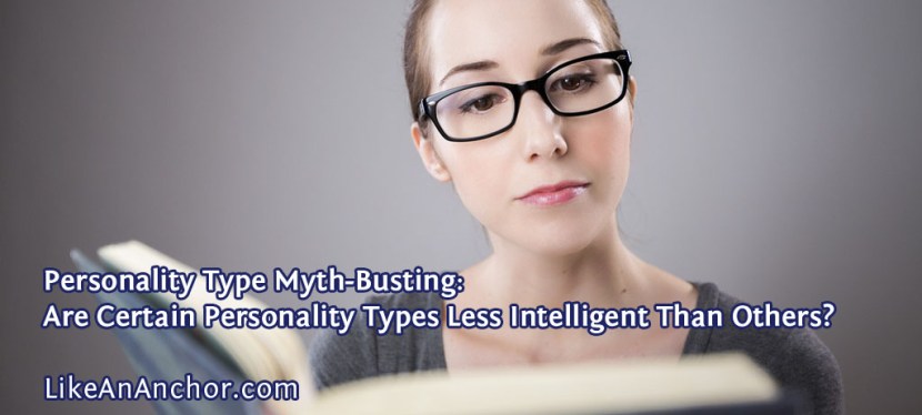 Personality Type Myth-Busting: Are Certain Personality Types Less Intelligent Than&nbsp;Others?