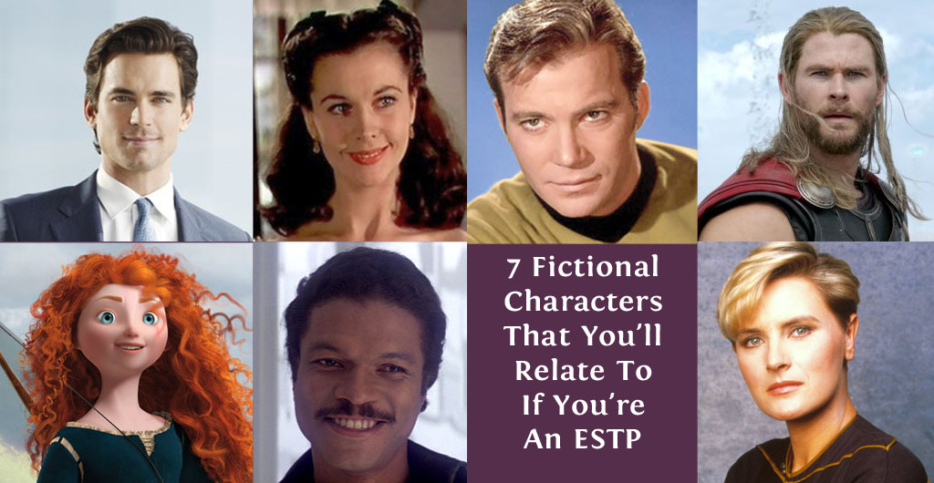 7 Fictional Characters That You'll Relate To If You're An ESTP | LikeAnAnchor.com