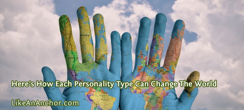Here’s How Each Personality Type Can Change The World