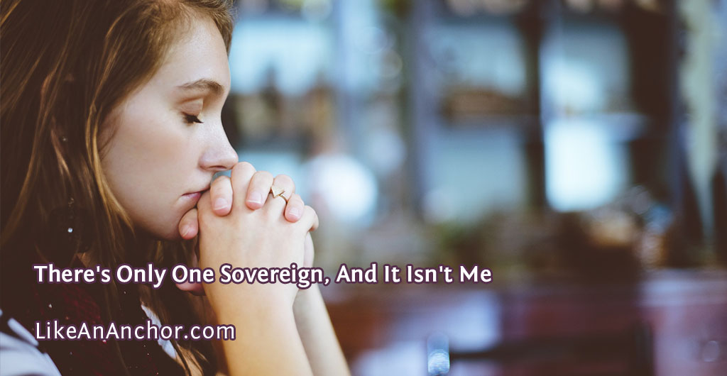 There's Only One Sovereign, And It Isn't Me | LikeAnAnchor.com