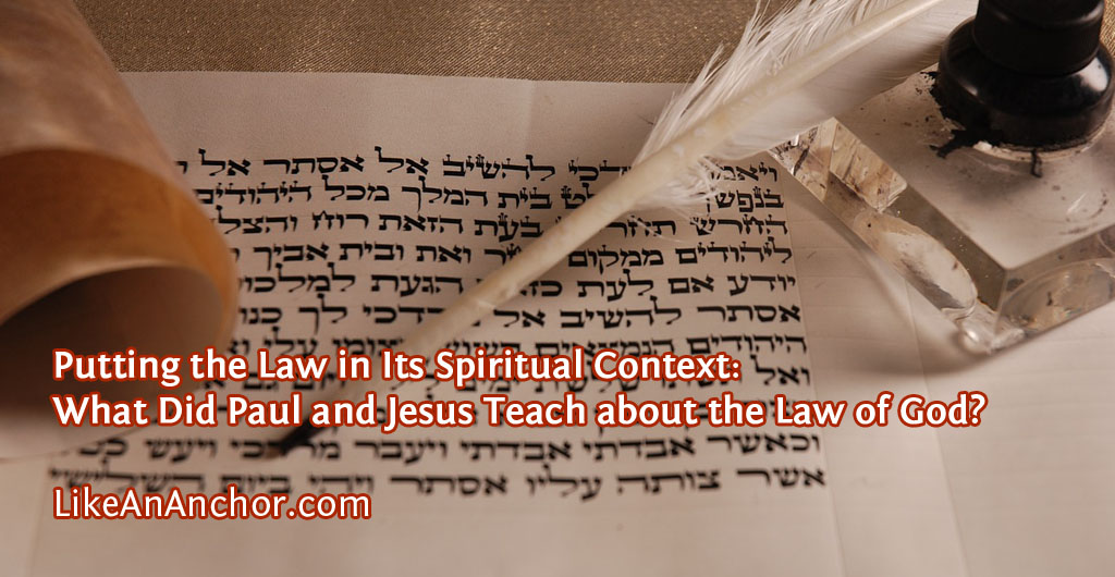 Putting the Law in Its Spiritual Context: What Did Paul and Jesus Teach ...