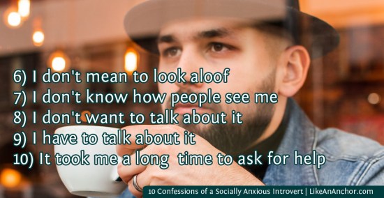 10 Confessions of a Socially Anxious Introvert | LikeAnAnchor.com