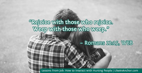 Lessons From Job: How to Interact with Hurting People | LikeAnAnchor.com