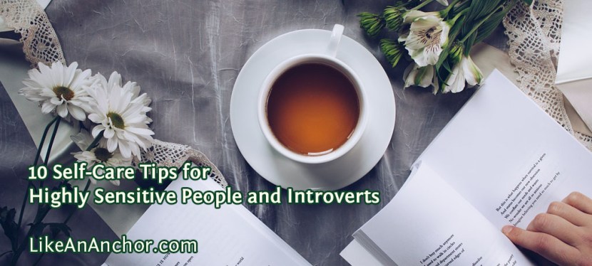 10 Self-Care Tips for Highly Sensitive People and Introverts