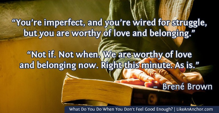 What Do You Do When You Don't Feel Good Enough? | LikeAnAnchor.com