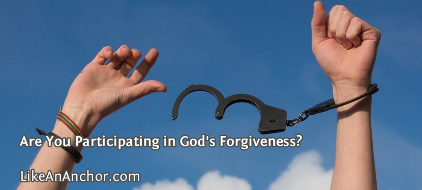 Are You Participating in God’s&nbsp;Forgiveness?