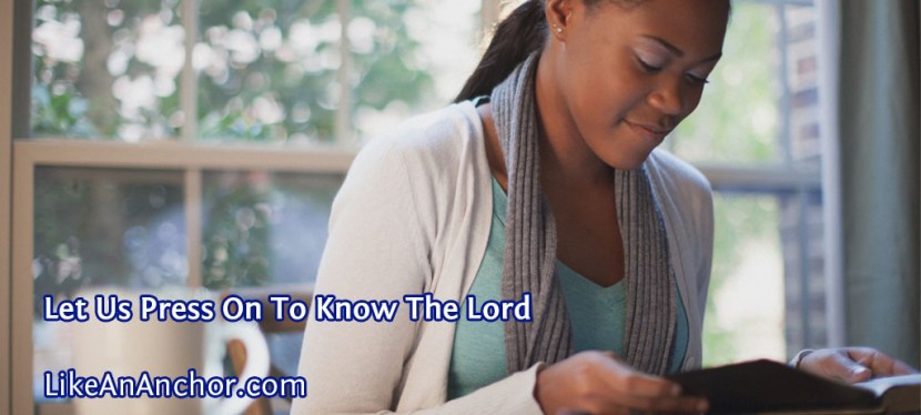 Let Us Press On To Know The Lord