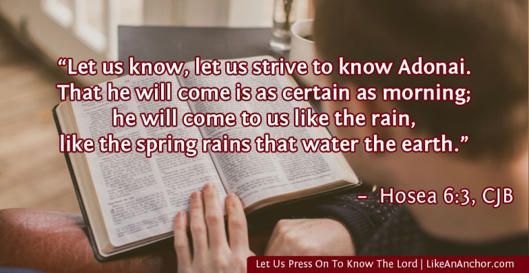 Let Us Press On To Know The Lord | LikeAnAnchor.com