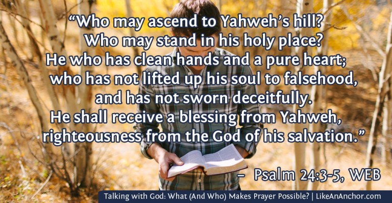 Talking with God: What (And Who) Makes Prayer Possible? | LikeAnAnchor.com