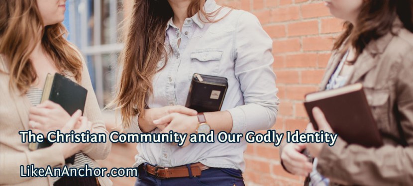 The Christian Community and Our Godly Identity