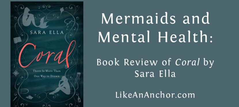Mermaids and Mental Health: Book Review of “Coral” by Sara Ella