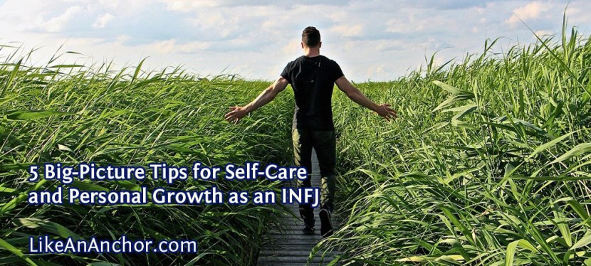 5 Big-Picture Tips for Self-Care and Personal Growth as an INFJ