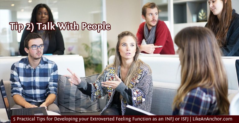 5 Practical Tips for Developing your Extroverted Feeling Function as an INFJ or ISFJ | LikeAnAnchor.com