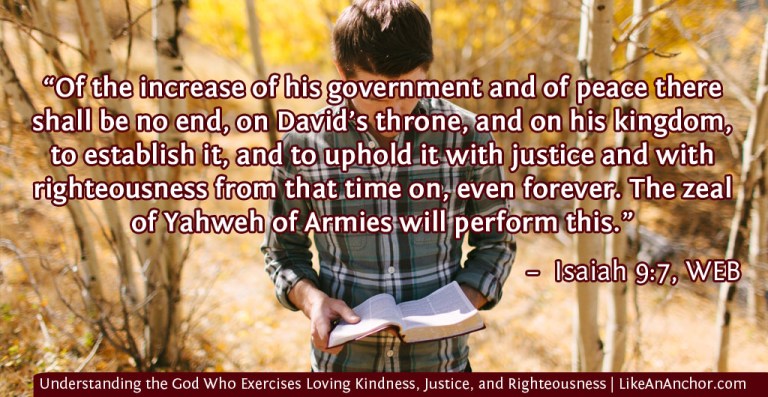 Understanding How the God Who Exercises Loving Kindness, Justice, and Righteousness Brings Us Salvation | LikeAnAnchor.com