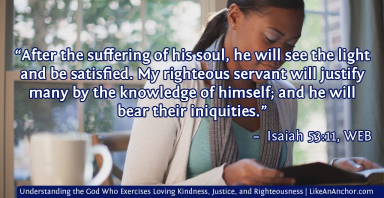 Understanding How the God Who Exercises Loving Kindness, Justice, and Righteousness Brings Us Salvation | LikeAnAnchor.com
