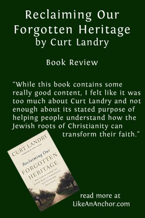 Book Review: Reclaiming Our Forgotten Heritage by Curt Landry | LikeAnAnchor.com