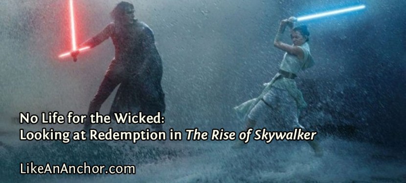 No Life for the Wicked: Looking at Redemption in The Rise of&nbsp;Skywalker