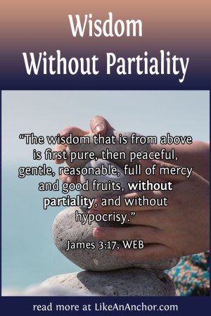 Wisdom Without Partiality | LikeAnAnchor.com