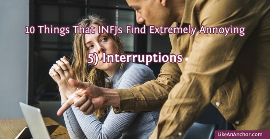 10 Things That INFJs Find Extremely Annoying | LikeAnAnchor.com