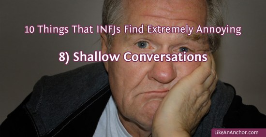 10 Things That INFJs Find Extremely Annoying | LikeAnAnchor.com