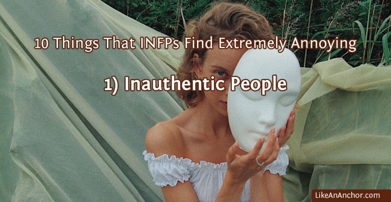 10 Things That INFPs Find Extremely Annoying | LikeAnAnchor.com