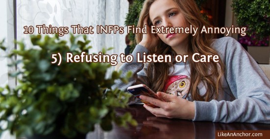 10 Things That INFPs Find Extremely Annoying | LikeAnAnchor.com