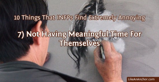 10 Things That INFPs Find Extremely Annoying | LikeAnAnchor.com